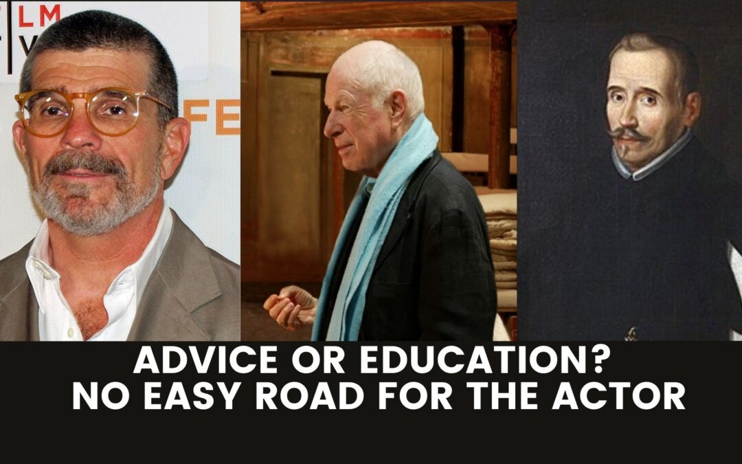 ADVICE OR EDUCATION?  NO EASY ROAD FOR THE ACTOR