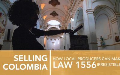 SELLING COLOMBIA: HOW LOCAL PRODUCERS CAN MAKE LAW 1556 IRRESISTIBLE
