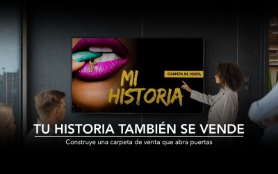 TU HISTORIA TAMBIÉN SE VENDE: Construye una carpeta de venta que abra puertas