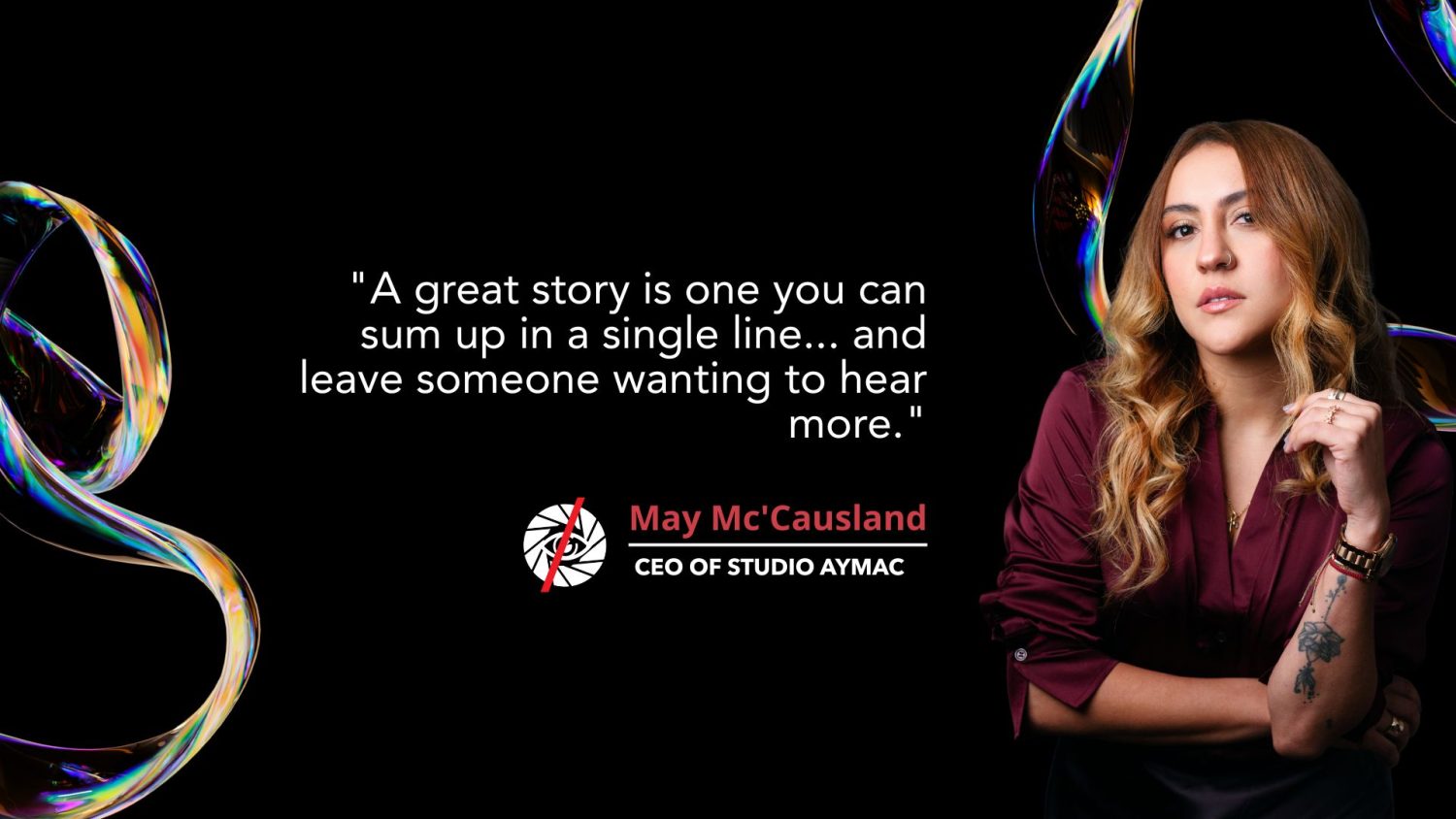 "A great story is one you can sum up in a single line... and leave someone wanting to hear more."