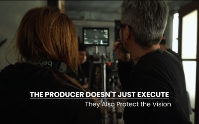 THE PRODUCER DOESN’T JUST EXECUTE: They Also Protect the Vision